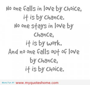 ... work and no one falls out of love by chance it is by choice life quote