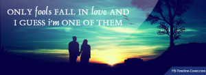 This timeline cover: Fools Fall In Love brought to you by fb-timeline ...