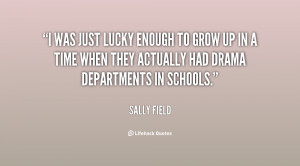 quote-Sally-Field-i-was-just-lucky-enough-to-grow-84520.png