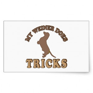My Weiner Does Tricks - Dachshund Dogs Rectangle Sticker