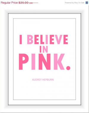 Audrey Hepburn Quotes: I Believe in Pink. 4 prints one low Price