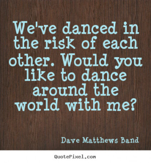 ... dave matthews band more love quotes success quotes life quotes