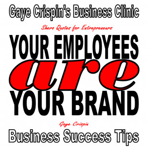 ... Clinic - Gaye Crispin - Shero Quotes - Your employees are your brand