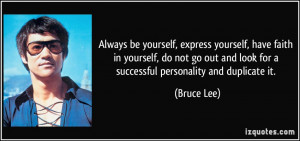 ... go out and look for a successful personality and duplicate it. - Bruce