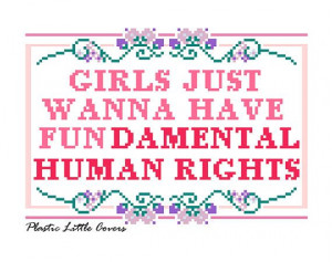 Girls Just Wanna Have Fundamental Human Rights Sampler Cross Stitch ...