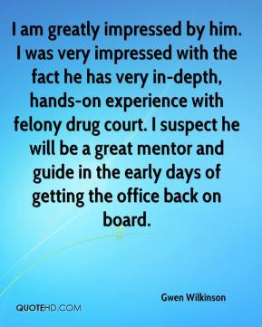 the fact he has very in-depth, hands-on experience with felony drug ...