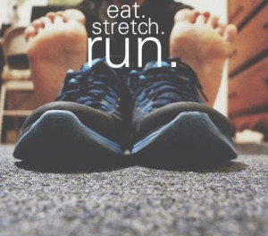 eat. stretch. run.