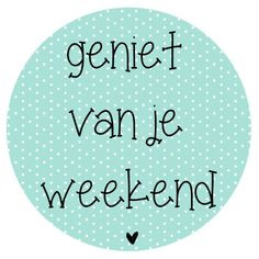 more citaten weekend citaten zinnen weekend nederland gewoon weekend ...