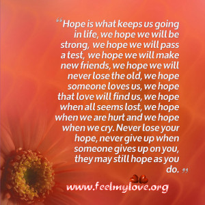 Hope is what keep us going in life