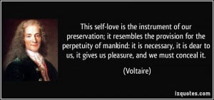 This self-love is the instrument of our preservation; it resembles the ...