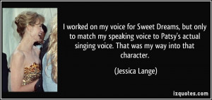 on my voice for Sweet Dreams, but only to match my speaking voice ...