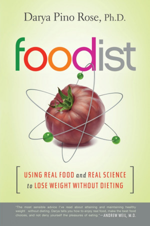 Foodist: Using Real Food and Real Science to Lose Weight Without ...