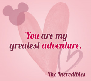 my greatest adventure you are my greatest adventure the incredibles