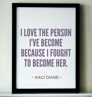 love the person I've become