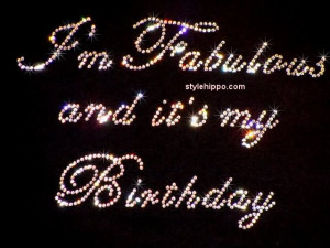: [url=http://www.imagesbuddy.com/im-fabulous-and-its-my-birthday ...
