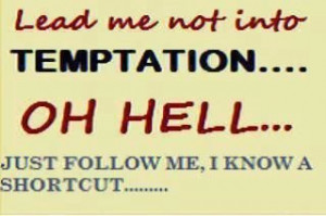 Lead Me Not Into Temptation