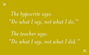 ... resolution advice: The difference between hypocrites and teachers