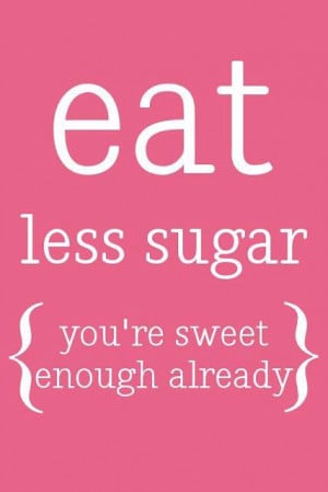 Eat Less Sugar!