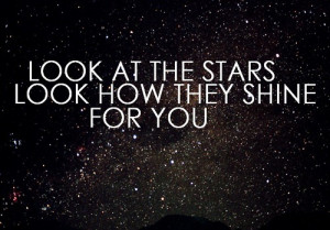 ... .com/look-at-the-stars-look-how-they-shine-for-you-love-quote