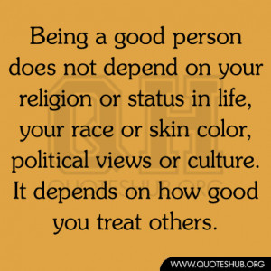 Being a good person does not depend