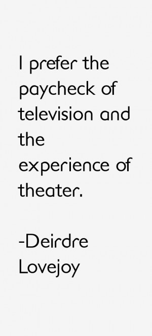 prefer the paycheck of television and the experience of theater