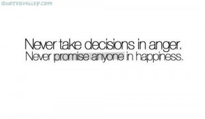 Never take decisions quote