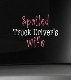 ... Wife Quotes, Trucker Quotes, Driver Wife, Life, Cars Decals, Truckers