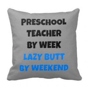 Preschool Teacher Funny Quotes Lazy Butt Preschool Teacher