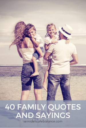 40 FAMILY QUOTES and sayings