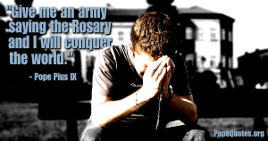 give-me-an-army-saying-the-rosary-pope-pius-ix.jpg