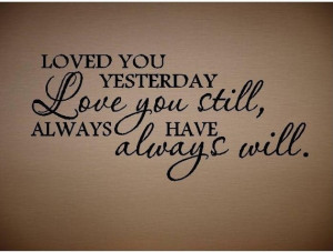 You Are Special Quotes Quote-loved you yesterday love