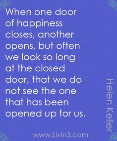 Helen Keller Quote, When one door of happiness closes another opens ...
