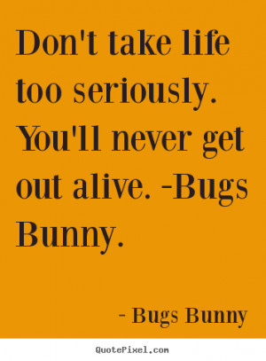 ... bugs bunny bugs bunny more life quotes inspirational quotes success