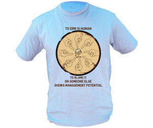 Funny T Shirt Quotes - To err is human. To blame it on someone else ...