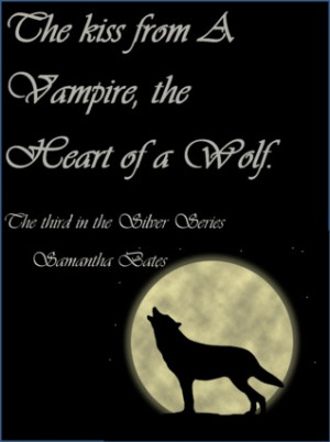 The Kiss of a Vampire, the Heart of a Wolf (Silver, #3)