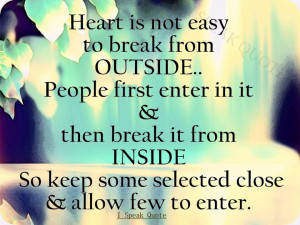 heart is not easy to break from outside