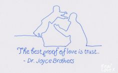 The best proof of love is trust. - Dr Joyce Brothers #reallove # ...