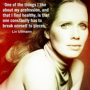 Liv Ullmann - Movie Actor Quote - Film Actor Quote #livullmann