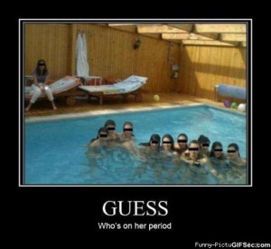 Guess whos on her period?