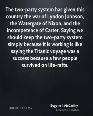 The two-party system has given this country the war of Lyndon Johnson ...
