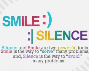 Smiles and silence: work motto