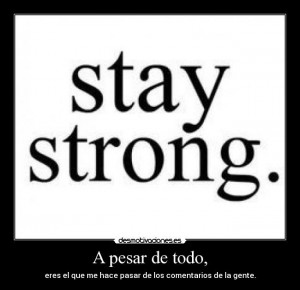 Carteles y Desmotivaciones de locuradelimon stay strong