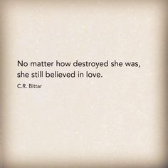 She still believed in love or real and honest men who mean what they ...