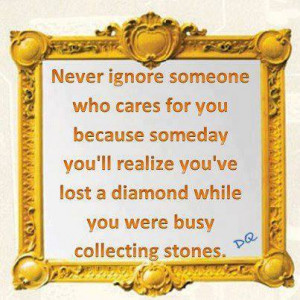 Never Ignore Someone Who Cares For You