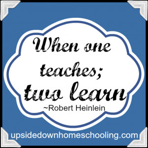 ... ...Homeschool Quotes Series: Day 3 - Upside Down Homeschooling