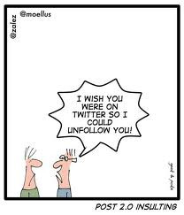 Wish You Were On Twitter So I Could Unfollow You! ~ Insult Quote