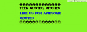 Results For Teen Quotes Facebook Covers