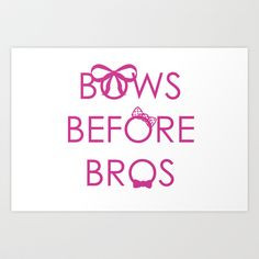 Bows before bros Art Print by vidixoxo - $20.00