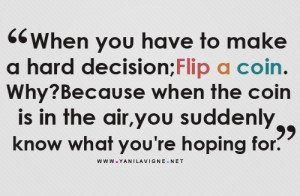Quotes About Making Hard Decisions Hard decisions... making