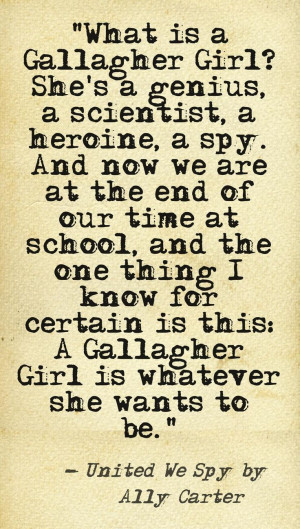 ... made me cry. I loved this quote so much. #UnitedWeSpy. #GallagherGirls